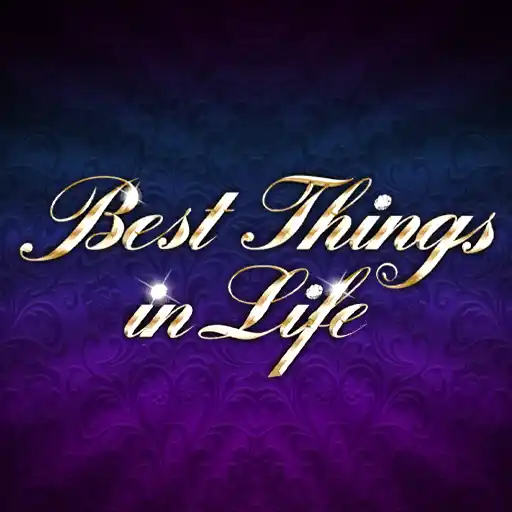 Best Things In Life