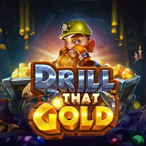 Drill That Gold