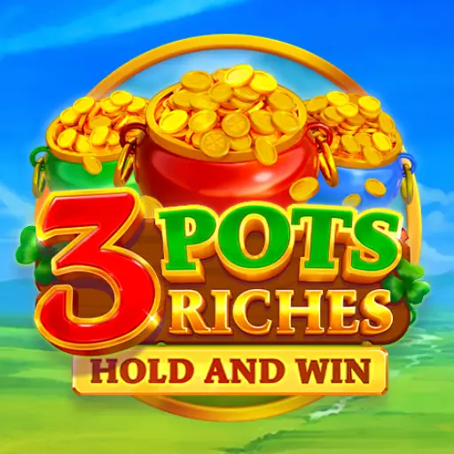 3 Pots Riches: Hold and Win