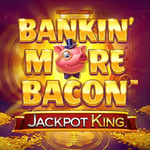 Bankin’ More Bacon