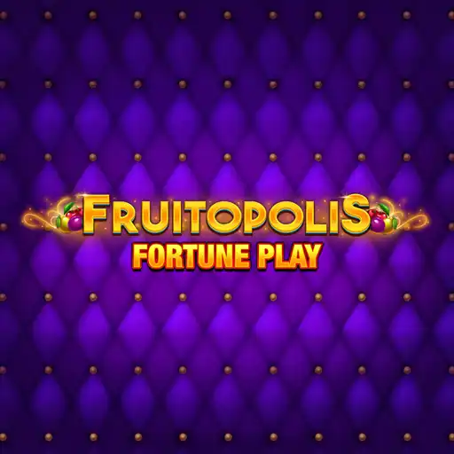 Fruitopolis Fortune Play