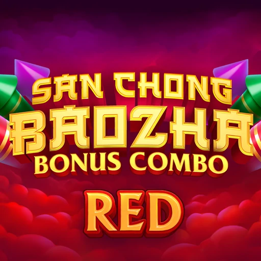 San Chong BaoZha Red: Bonus Combo
