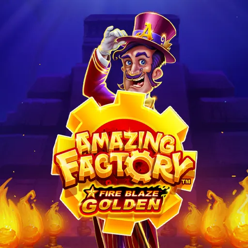 Fire Blaze Golden: Amazing Factory