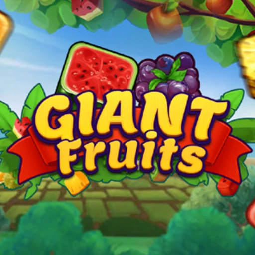 Giant Fruits