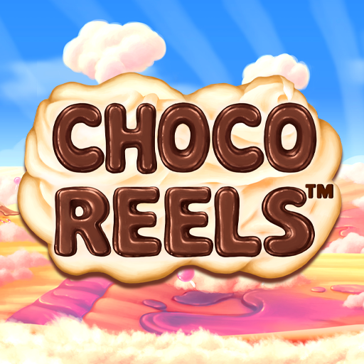 Choco Reels™