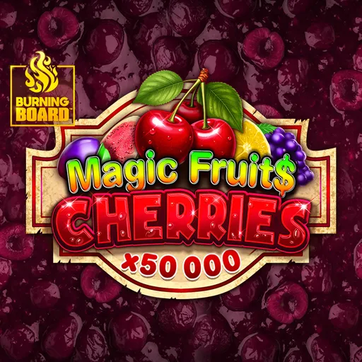 Magic Fruit$: Cherries Burning Board™