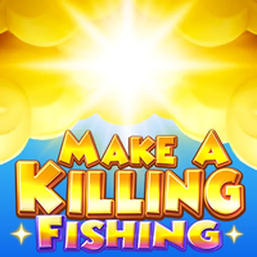 Make a Killing Fishing