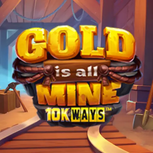 Gold Is All Mine 10K Ways