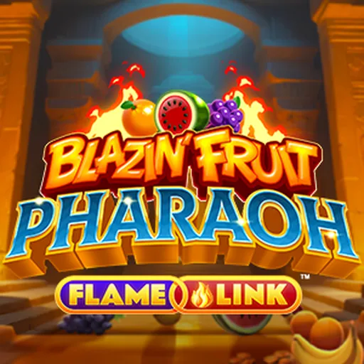 Blazin’ Fruit Pharaoh FlameLink
